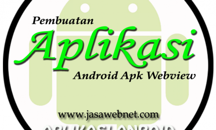 Jasa Pembuatan Aplikasi Android Apk Webview Website Profesional Murah